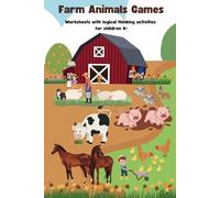 Farm Animals Games: Worksheets with logical thinking activities for children 4+