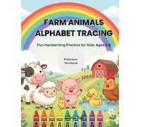 Farm Animals Letter Tracing Workbook for Kids Ages 3-6: Alphabet Handwriting Practice with Cute Animals / A- Z Dotted Line Writing for Preschool and ... practice workbook for kids Ages 3-6