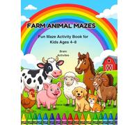 Farm Animals Mazes for Kids Ages 4-8: Fun and Easy Maze Activity Book with Cute Farm Animals, Problem-Solving Puzzles, and Preschool Learning Activities