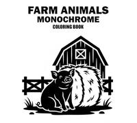 Farm Animals Monochrome Coloring Book: Cute One-Color Farm Creature Designs for Relaxation, Stress Relief, and Peaceful Coloring Fun