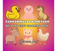 Farm Animals on the Farm: Bold and Easy Coloring Book for Kids Ages 3-6