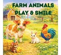FARM ANIMALS PLAY & SMILE: Gentle Rhymes for Little Bodies