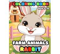 Farm Animals Rabbit Coloring Book Age 3-12: bold and easy of 52 High Quality Rabbit coloring pages