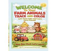 Farm Animals Trace and Color Workbook for Kids Ages 2-5: Learn to Trace Letters Numbers Lines and Shapes While Coloring Cute Farm Animals Including ... Fun Preschool Handwriting Activity Book