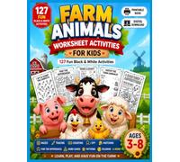 Farm Animals Worksheet Activities for Kids Ages 3-8: 127 Fun Black & White Activities Featuring Mazes, Matching, Tracing, Counting, Word Games & Coloring Pages