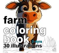 Farm Coloring Book 2-4yrs: 30 Illustrations