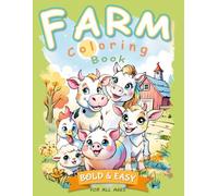 Farm Coloring Book: Bold & Easy for All Ages: 100 One-Sided Pages Featuring 48 Unique and Charming Farm Animals: Stress-Relief Coloring for Kids, Adults, and Seniors.