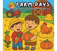 Farm Days - A Coloring Adventure: Fun & Easy Farm Coloring Book for Kids Ages 4-8