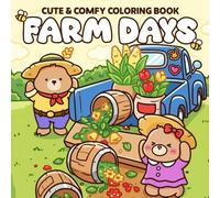 Farm Days Coloring Book: A Cute and Simple Coloring Page for Adults and Teens Featuring Adorable Farm Animals and Peaceful Country Scenes for Stress Relief