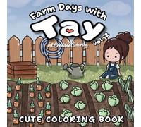 Farm Days with Tay Vol. 2 - Cute Coloring Book: Cute Farm Girl Coloring Book for Adults