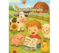 Farm Friends: A Coloring Book for Little Farmers