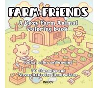 Farm Friends: A Cozy Farm Animal Coloring Book, Relax, Color and Unwind - 50 Charming and Stress-Relieving Illustrations