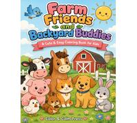 Farm Friends and Backyard Buddies: A Cute & Easy Coloring Book for Kids