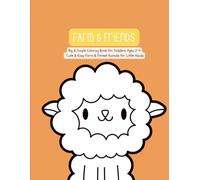 Farm & Friends: Big & Simple Farm Animals Coloring Book for Toddlers Ages 2-4