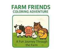Farm Friends Coloring Adventure: A Fun Journey Through the Farm