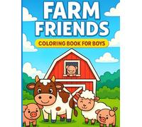 FARM FRIENDS COLORING BOOK FOR BOYS: A Fun Farm Animal Coloring Book for Boys Ages 4-8 | Tractors, Barns, and Cute Animals - Easy Coloring for Kids