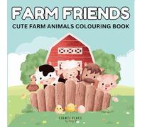 Farm Friends: Cute Farm Animals Colouring Book