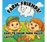 Farm Friend's "Lefty": Easy To Color Farm Palls