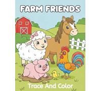 Farm Friends Trace And Color: An Interactive Fun Activity Book with Farm Animals and Birds for Toddlers & Preschoolers, Kids Ages 3-5
