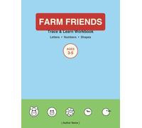 Farm Friends: Trace & Learn Workbook for Kids Ages 3-5 - Letters, Numbers, Shapes & Pen Control Practice with Cute Farm Animals