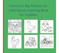 Farm Fun - Big Pictures for Little Hands: Coloring Book for Toddlers