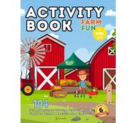 Farm Fun Coloring and Activity Book: 104 Fun Farm Adventures with Coloring, Puzzles, Mazes & Games that turn Kids into Real-Life Food Explorers | For ... playdates, classrooms & farm-loving families