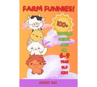 Farm Funnies!: 100+ Barnyard Animal Jokes for 6-9 Year Old Kids
