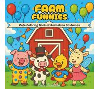Farm Funnies: Cute Animal Coloring Book for kids and Adults Featuring Farm Animals in Costumes