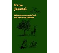 Farm Journal: Where the manure is fresh and so are the attitudes