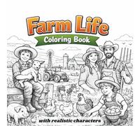 Farm Life coloring book: but realistic characters