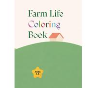 Farm Life Coloring Book: For Toddlers Ages 1-5