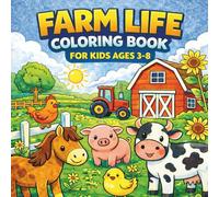 Farm Life Coloring Book: Fun and Easy Farm Coloring for Kids Ages 3-8