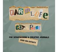 Farm Life Cut & Paste: For Scrapbooking & Creative Journals