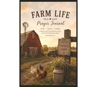 Farm Life Prayer Journal - Pray • Trust • Thank: Daily Prayer Pages, Scripture Reflection, and Peaceful Country Farm Inspiration Cover | 6x9 Inches | 110 Pages