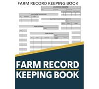Farm Management Record Keeping Book: Farming Organizer Journal for Livestock Tracking, Equipment Inventory, Repairs, Income, and Expenses