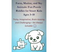 Farm, Marine, and Sky Animals: Fun Puzzle Riddles for Smart Kids Ages 3-10: Tricky, Imaginative, Brain-teasing, and Challenging-Yet Always Solvable | ... | Friends | Family | Animals Pal | Riddles