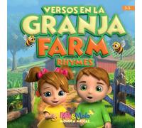 Farm Rhymes / Versos en la Granja: Bilingual rhymes in Spanish and English to discover farm life with your child / Versos bilingües para que tu niño descubra la vida de la granja