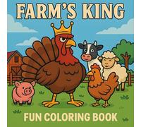 Farm’s King: A Funny Farm Animal Coloring Adventure with the Turkey King and Cozy Friends - Bold & Easy Coloring Book