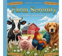 Farm Serenity: A Coloring Book for Calm