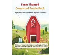 Farm Themed Crossword Puzzle Book for Adults and Seniors: 55 unique crossword puzzles - Each with a Farm theme | Large print puzzle for easy solving | ... | Gift for Vacation, relaxation and holidays