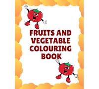 Farm to Crayon: A Colouring Book of Fruits & Veggies