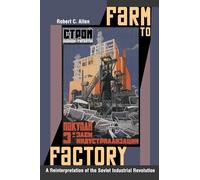 Farm to Factory: A Reinterpretation of the Soviet Industrial Revolution