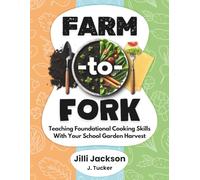 Farm-to-Fork: Teaching Foundational Cooking Skills With Your School Garden Harvest