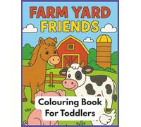 Farm Yard Friends: Adorable farm animals to colour and love.