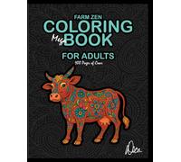 Farm Zen: Coloring "Mega" Book For Adults - 100 pages of Cows