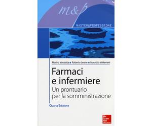 Farmaci e infermiere. Un prontuario per la somministrazione - Vanzetta Mar...