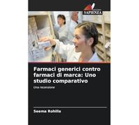 Farmaci generici contro farmaci di marca: Uno studio comparativo: Una recensione