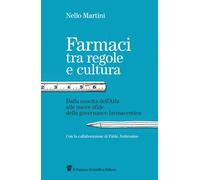 Farmaci tra regole e cultura. Dalla nascita dell'Aifa alle nuove sfide del...