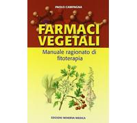 Farmaci vegetali. Manuale ragionato di fitoterapia