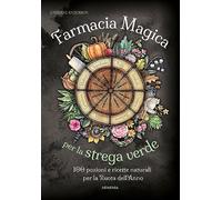 Libri Anderson Lorriane - Farmacia Magica Per La Strega Verde. 100 Pozioni E Ric